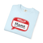 Mama Name Tag T-Shirt — "Hello My Name Is Mama" Graphic Tee