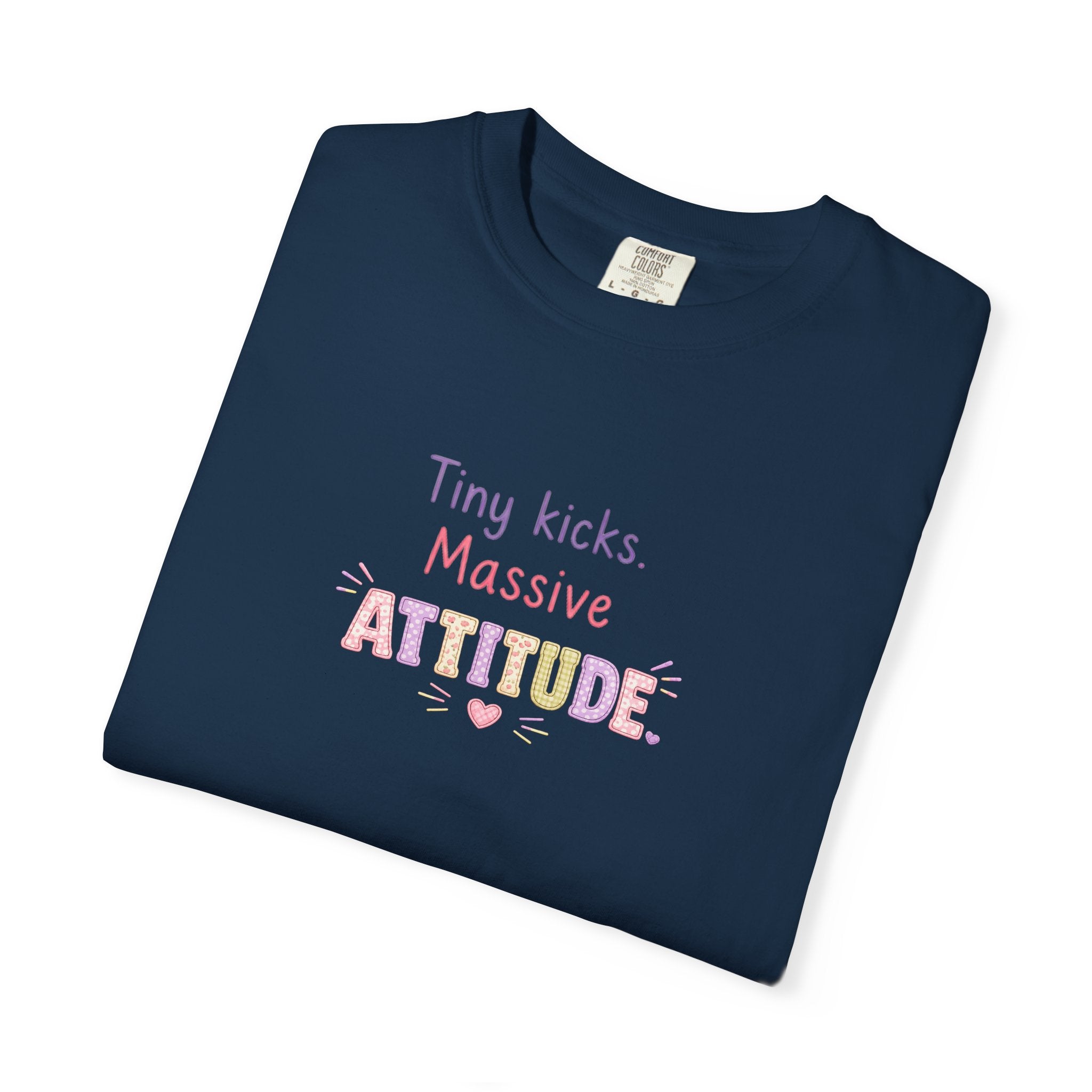 Tiny Kicks Massive Attitude T-Shirt
