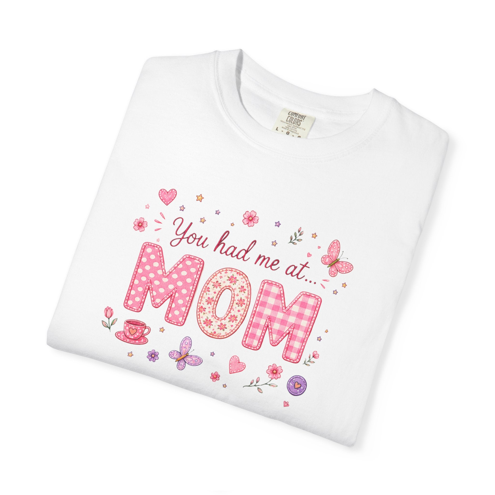 You Had Me at MOM Floral T-Shirt
