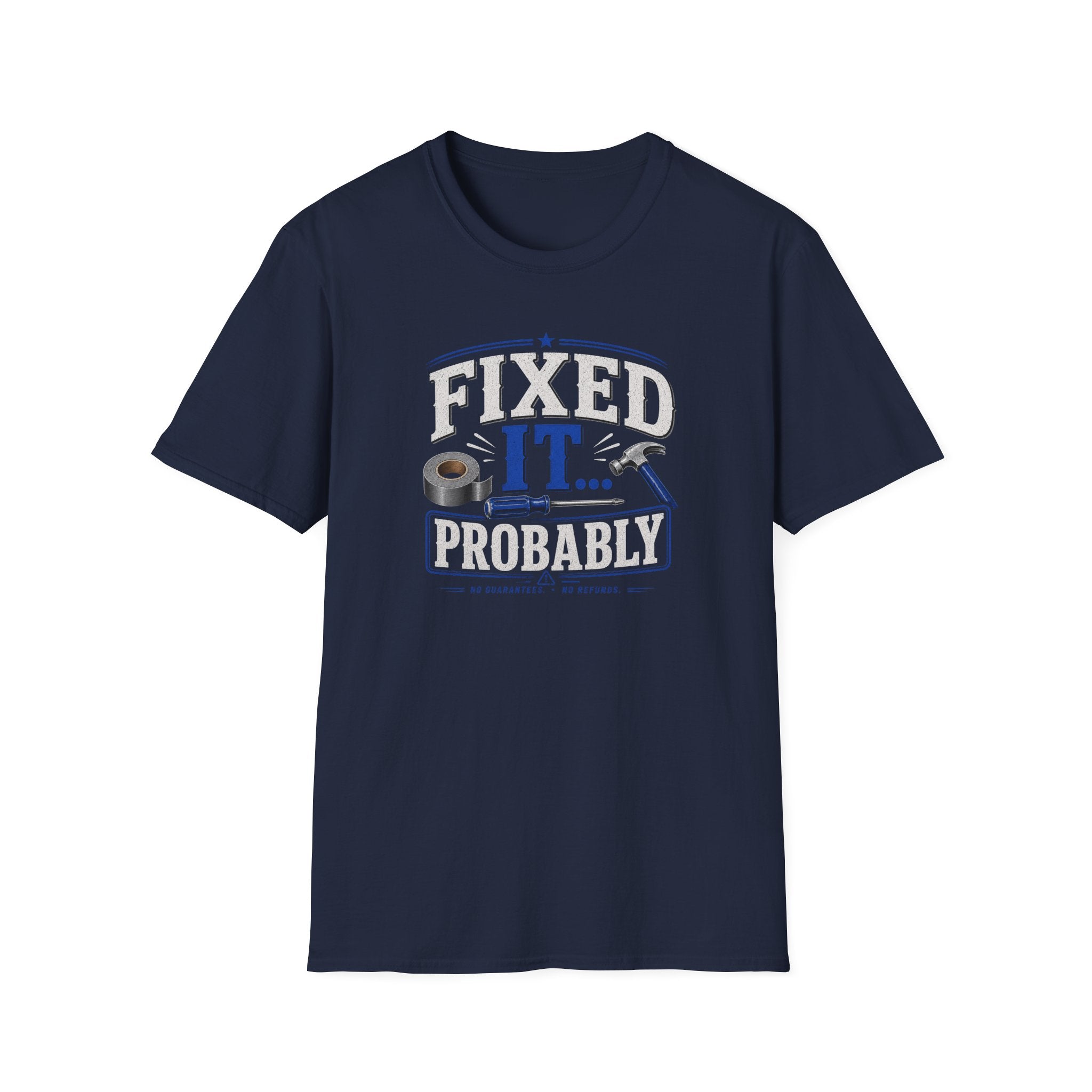 Fixed It... Probably T-Shirt — Funny DIY Handyman Repair Tee