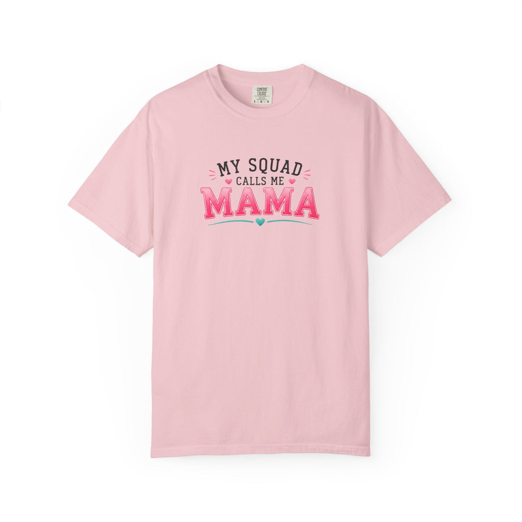 My Squad Calls Me Mama T-Shirt