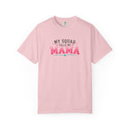 My Squad Calls Me Mama T-Shirt