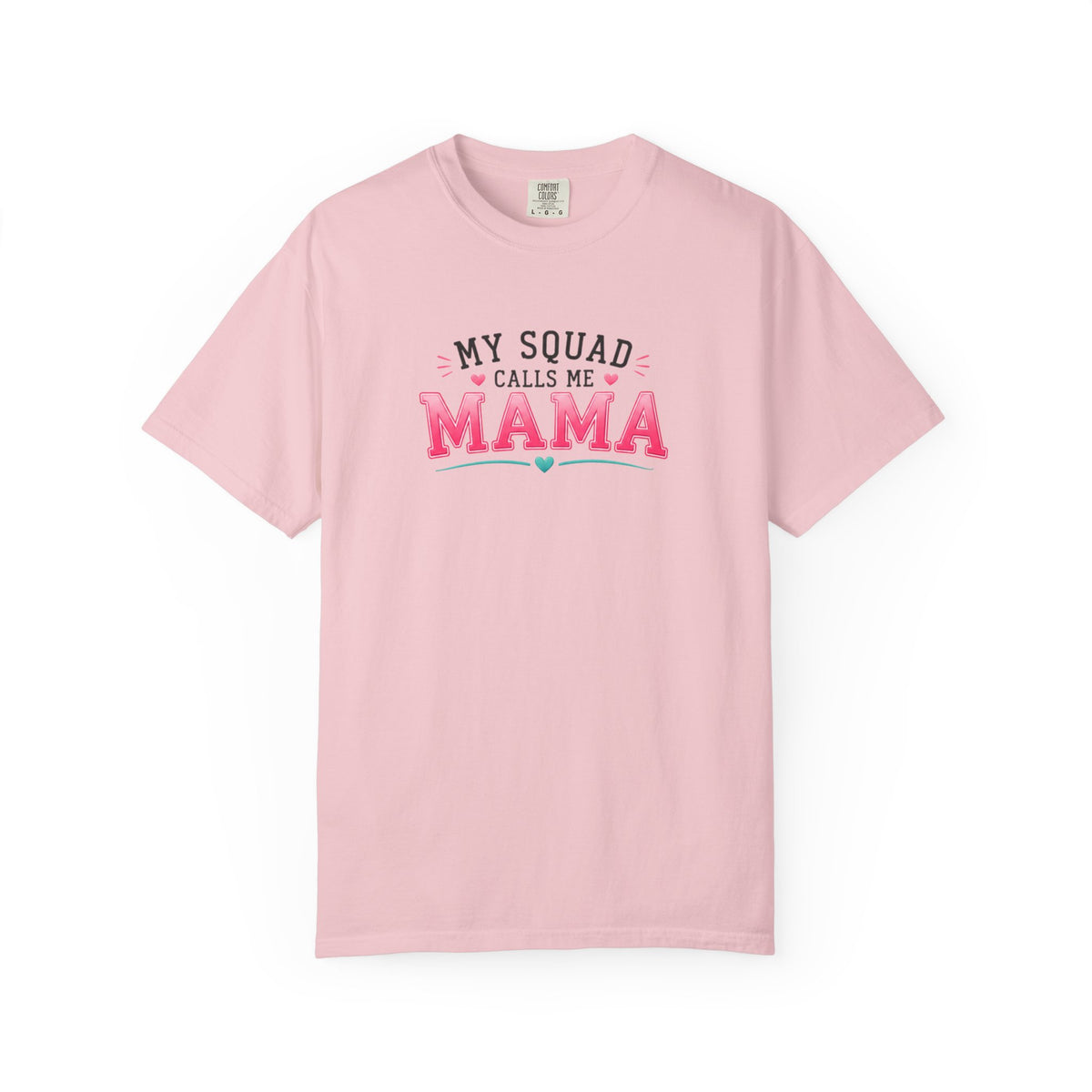 My Squad Calls Me Mama T-Shirt