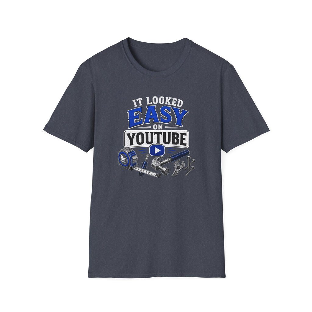 It Looked Easy on YouTube T-Shirt — Funny DIY & Mechanic Gift