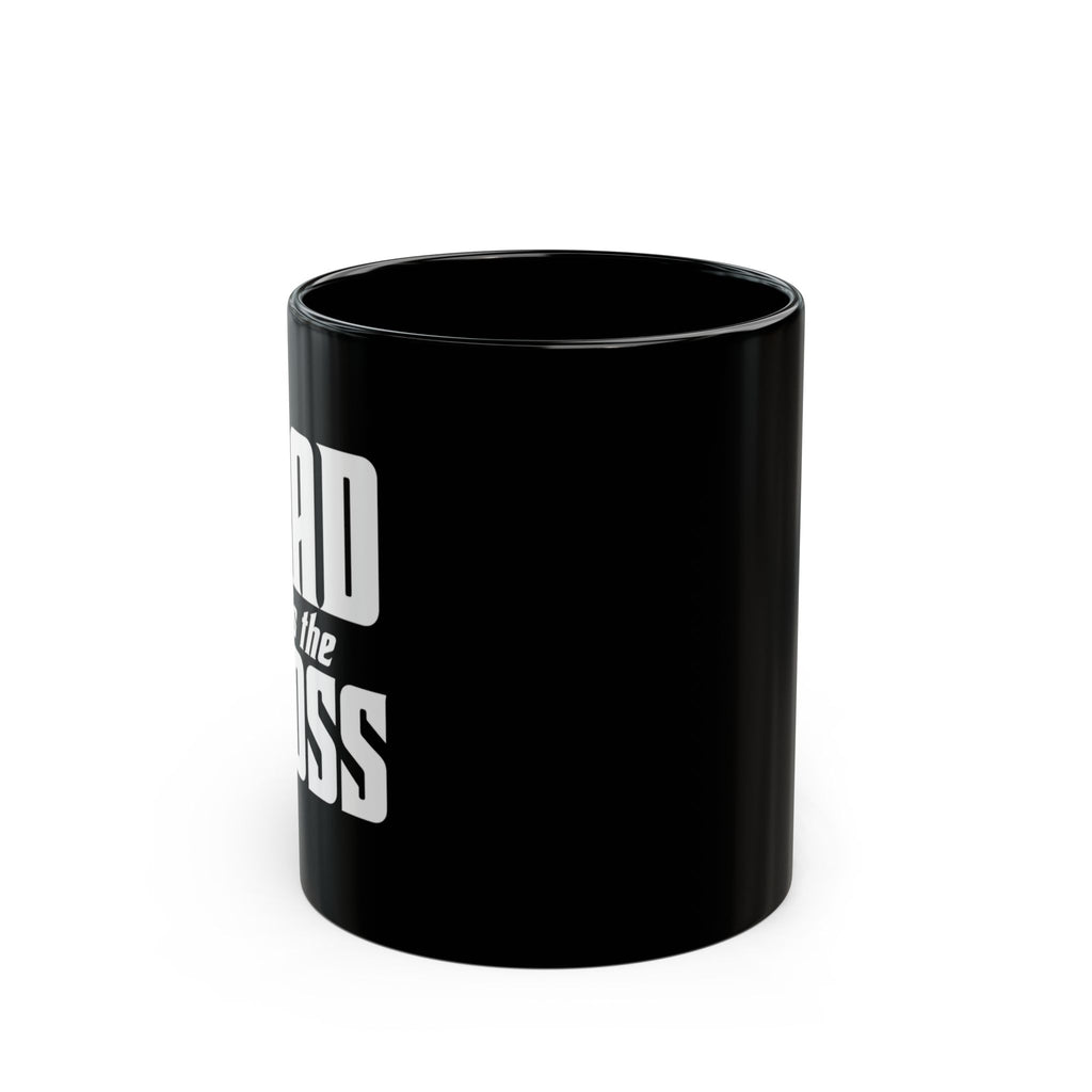 Bold 'Dad is the Boss' Black Coffee Mug — 11oz & 15oz