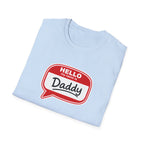 Hello My Name Is Daddy T-Shirt — Funny New Dad Gift for Father’s Day