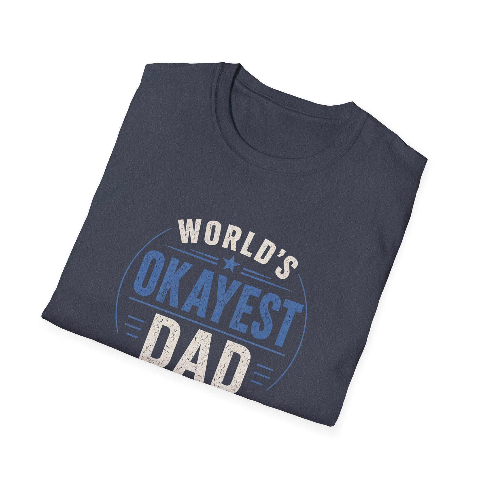 World's Okayest Dad T-Shirt — Funny Father's Day Gift Tee