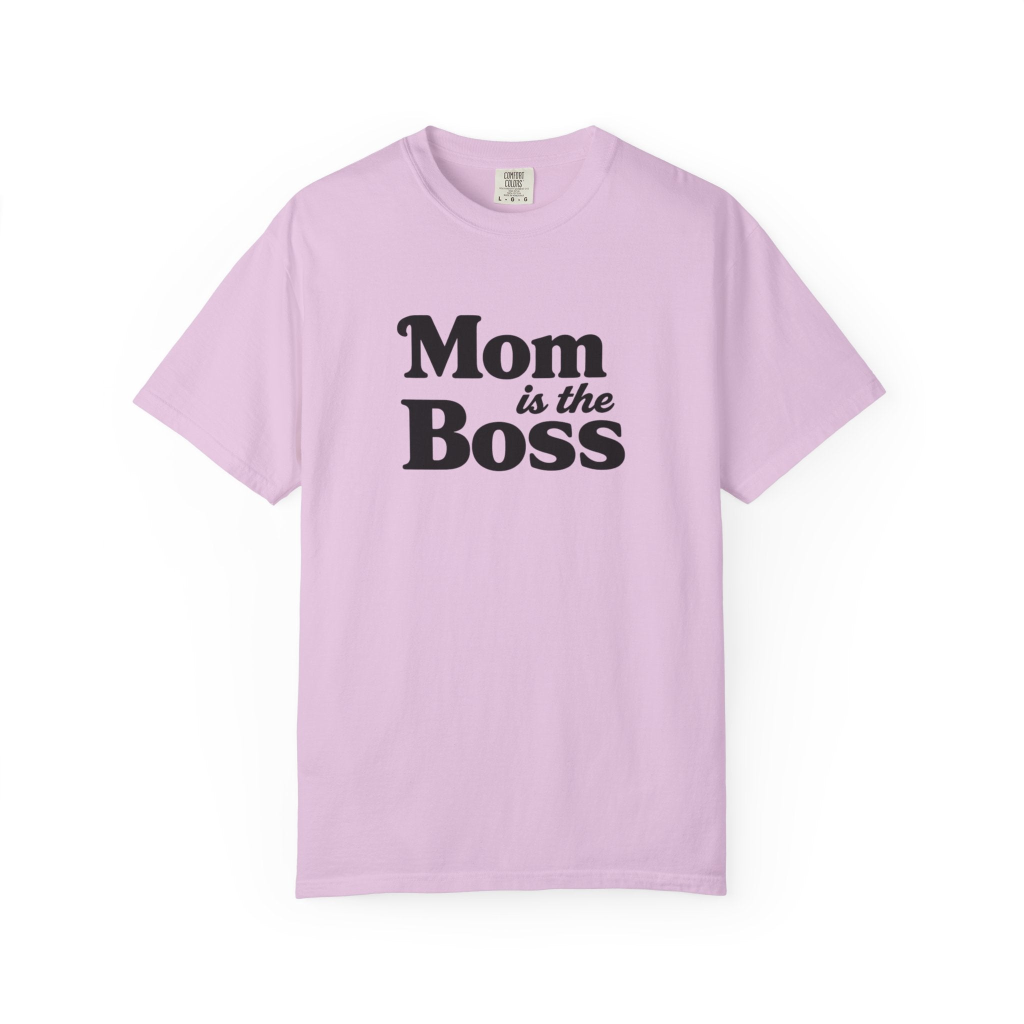 Mom is the Boss T-Shirt — Funny Mother's Day Tee