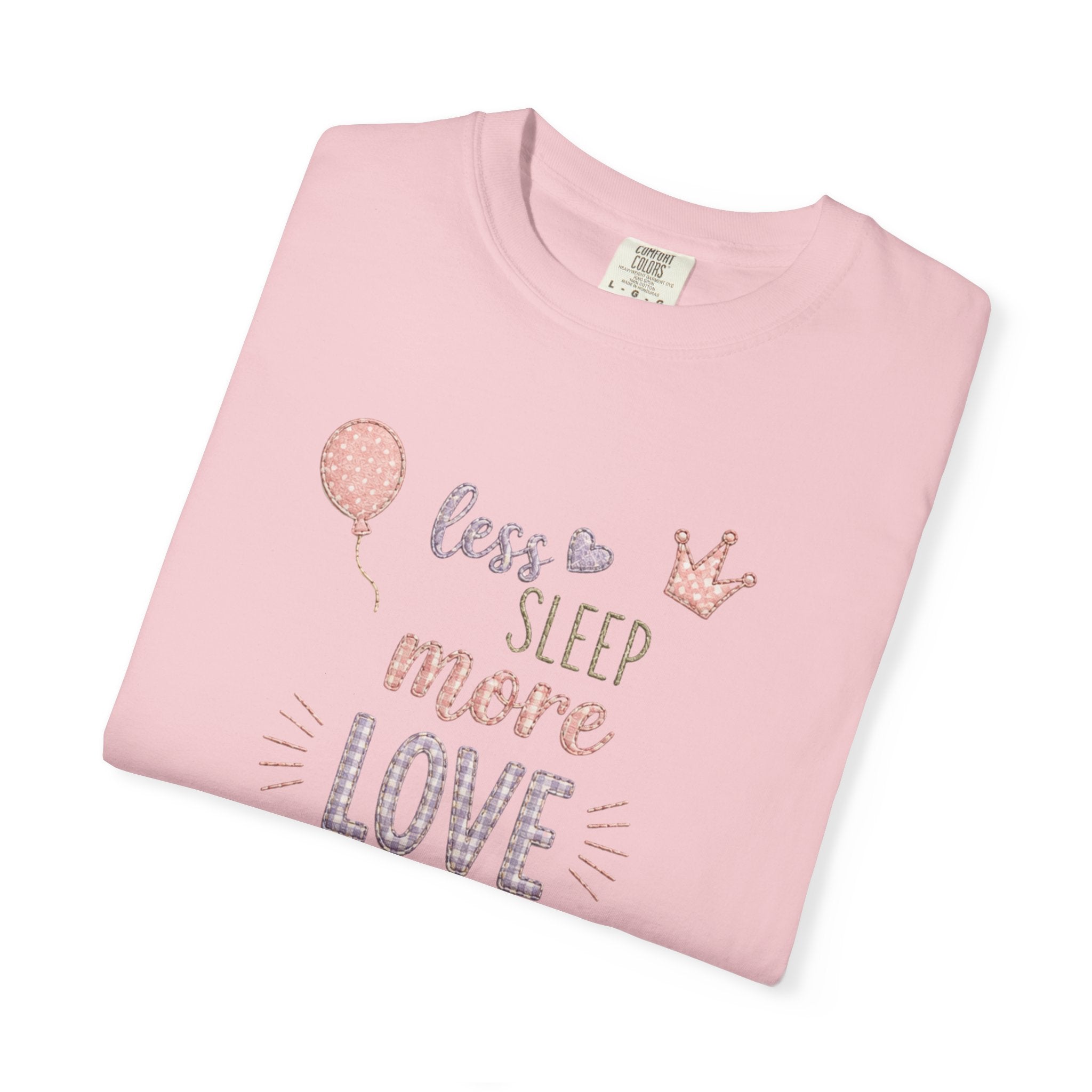 Less Sleep More Love T-Shirt – Pregnancy Announcment Cute Pink Balloon & Crown Graphic Tee