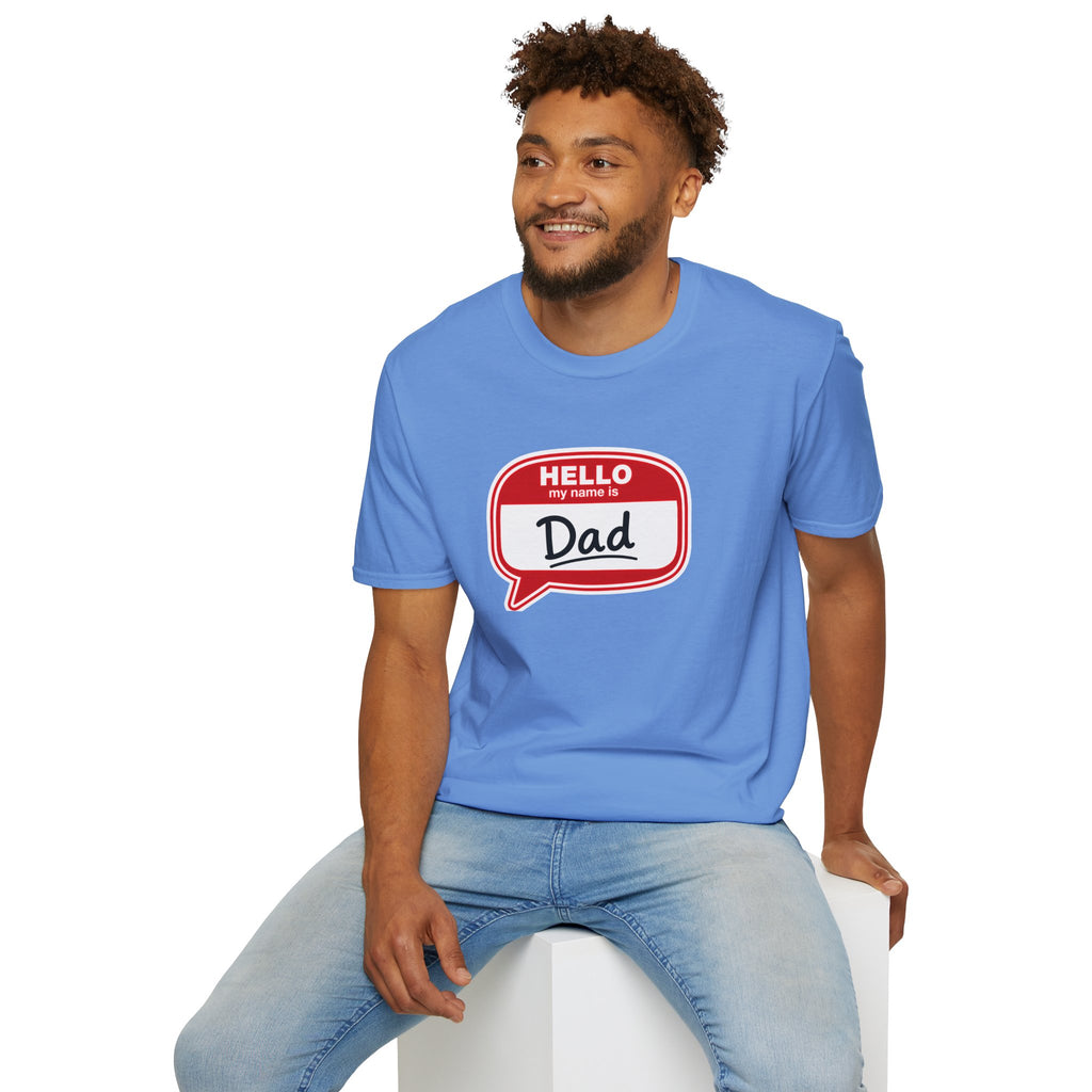 "Hello My Name Is Dad" T-Shirt — Funny New Dad / Father's Day Gift