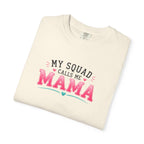 My Squad Calls Me Mama T-Shirt