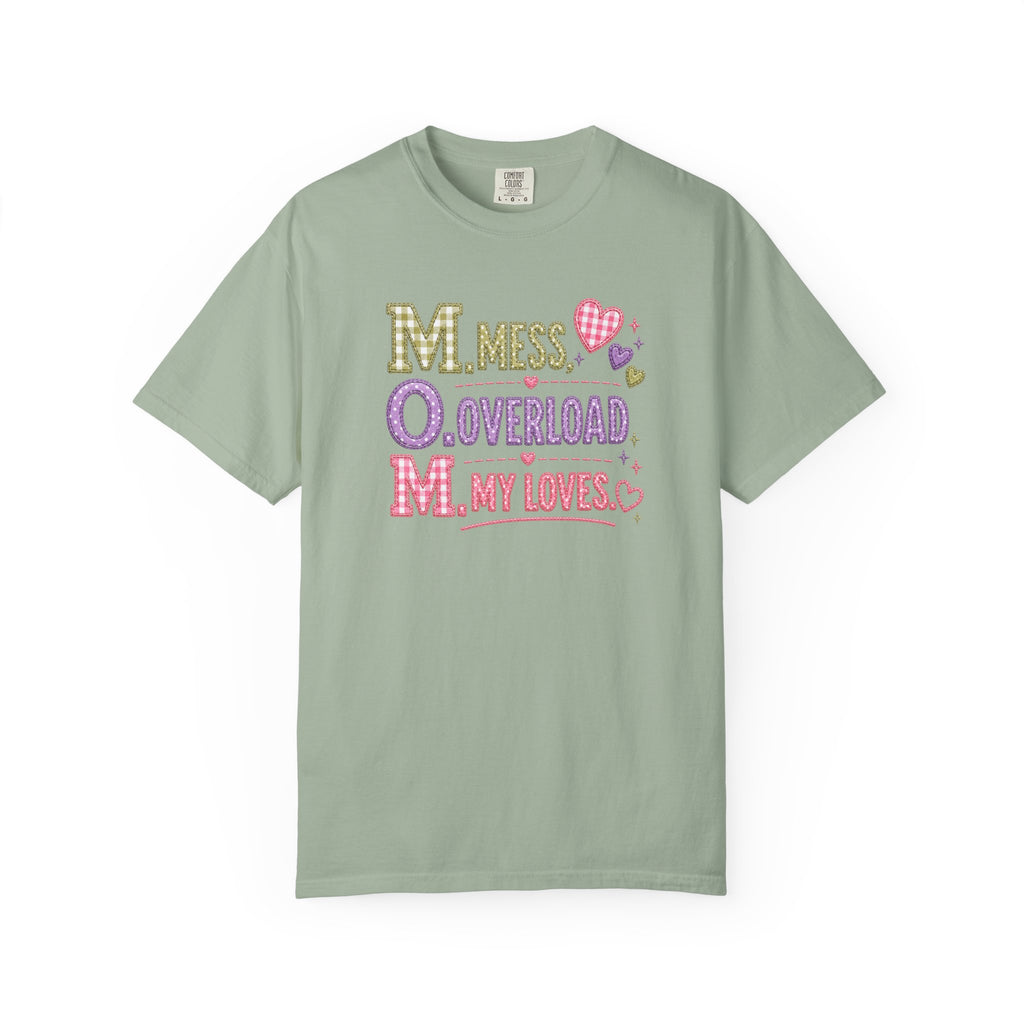 T-Shirt — "M.O.M. Mess, Overload, My Loves" Cute Mom Acronym Graphic Tee