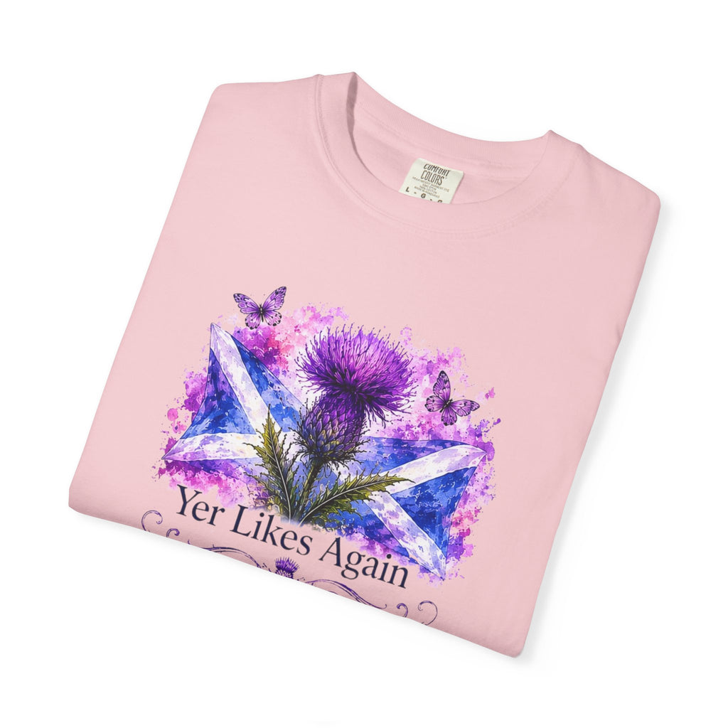 Yer Likes Again Scotland Tee