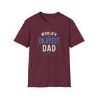 World's Okayest Dad T-Shirt — Funny Father's Day Gift Tee