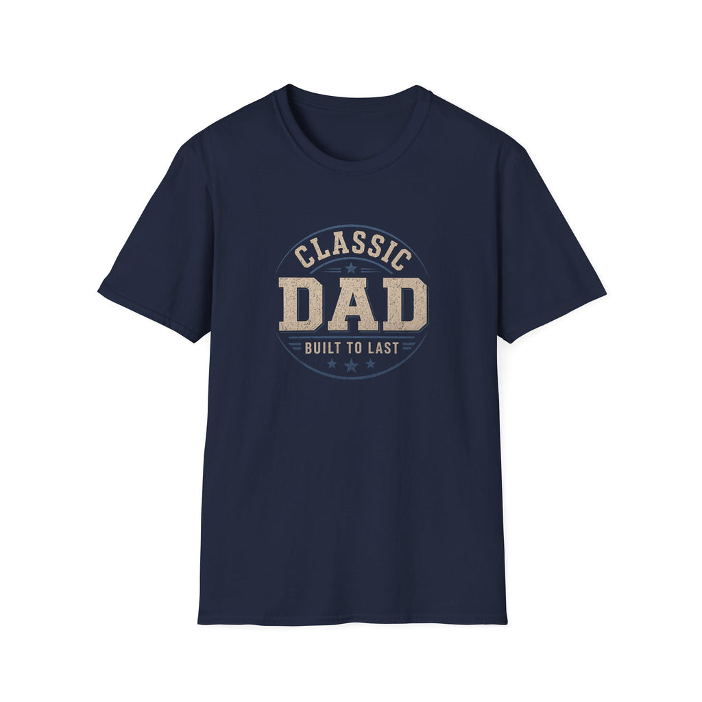 Classic Dad T-Shirt — "Built to Last" Father's Day Tee