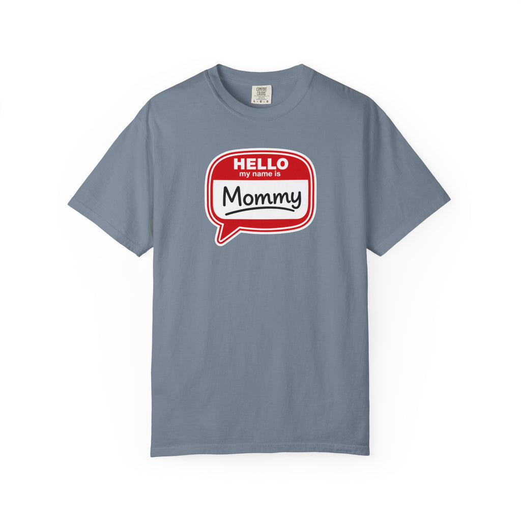Hello My Name Is Mommy T-Shirt — Funny Mom Name Badge Tee