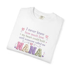 Nana T-Shirt — "I Never Knew How Much Love My Heart Could Hold Until Someone Called Me Nana" — Floral Grandma Gift