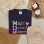 MUM Mostly Using Mum-Voice T-Shirt — Funny Mother's Day Mom Tee