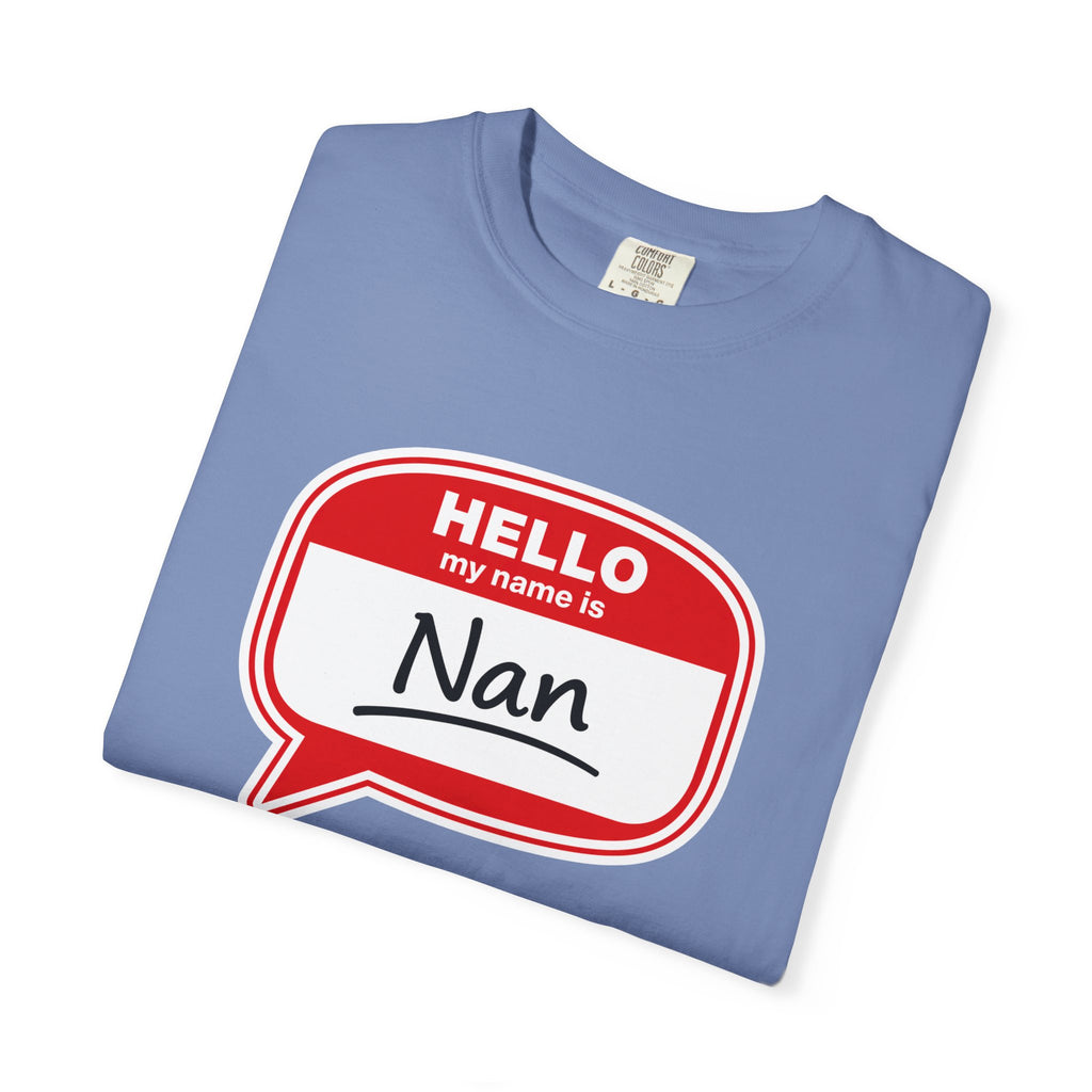 Hello My Name Is Nan T-Shirt — Funny Nan Name Tag Tee, Gift for Grandma