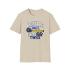 T-Shirt — "Measure Once, Cut Twice" Carpenter Tape Measure Design