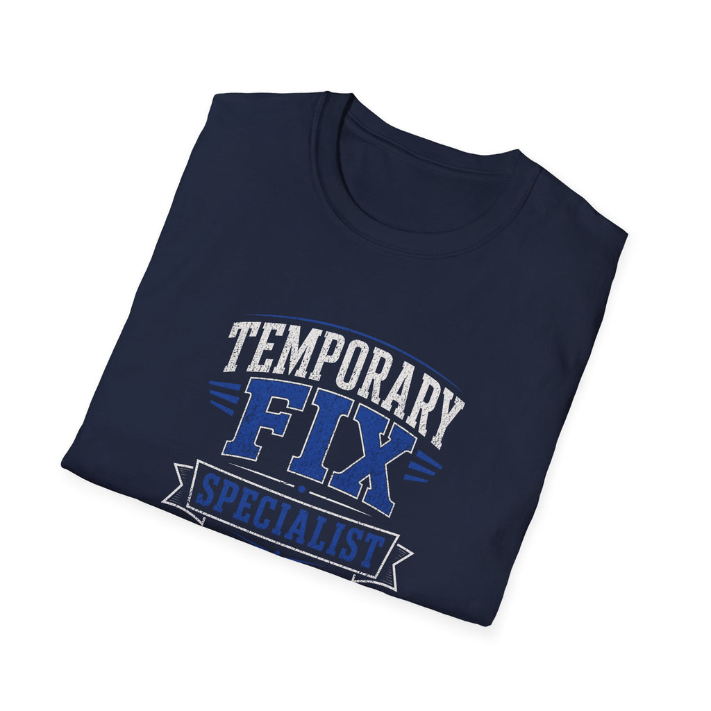 Temporary Fix Specialist T-Shirt — Funny Handyman / DIY Repair Crew Shirt