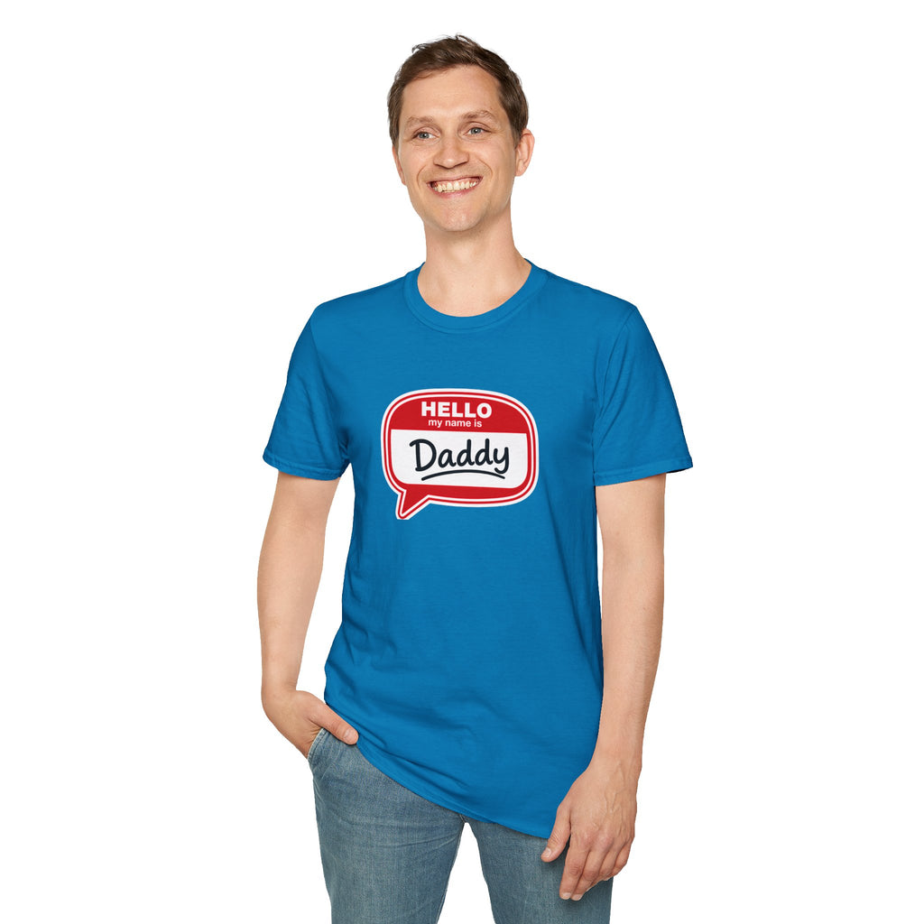 Hello My Name Is Daddy T-Shirt — Funny New Dad Gift for Father’s Day