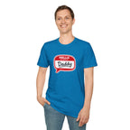 Hello My Name Is Daddy T-Shirt — Funny New Dad Gift for Father’s Day