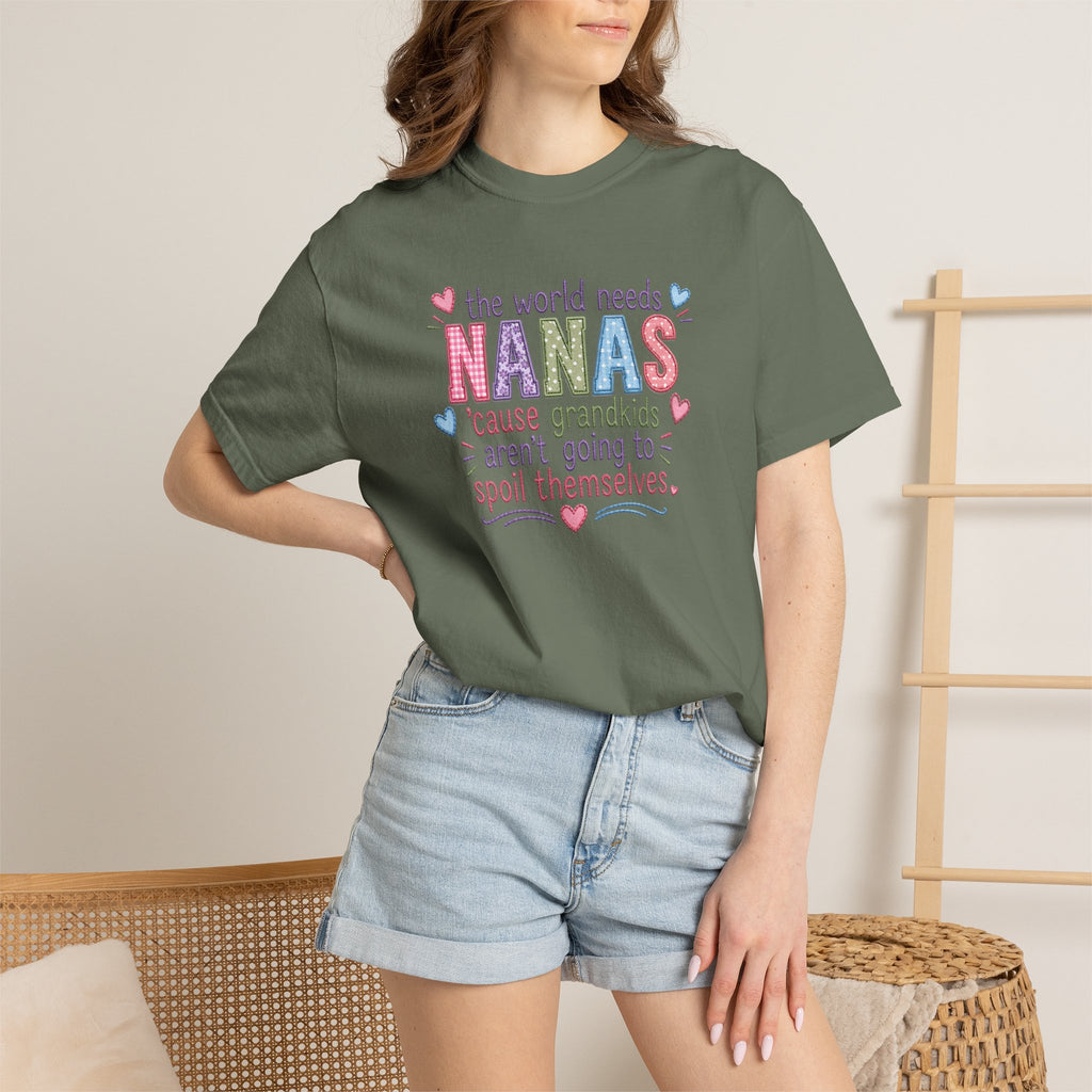 Nanas T-Shirt — "The World Needs Nanas" Cute Grandkids Gift Tee