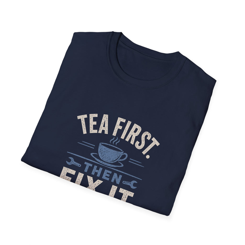 Tea First Then Fix It T-Shirt — Funny Repair Lover Tea Shirt