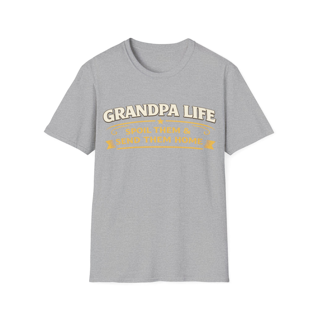 Grandpa Life T-Shirt — "Spoil Them & Send Them Home" Funny Grandpa Tee