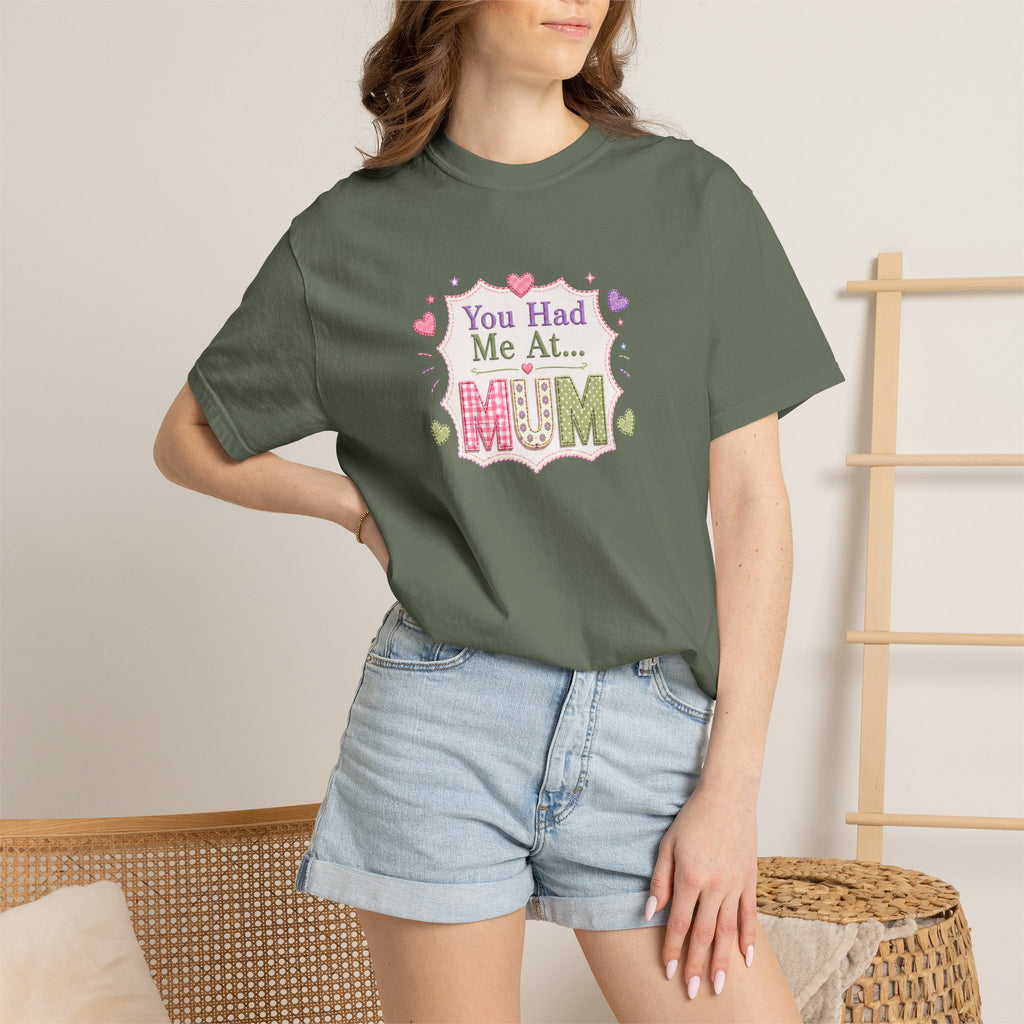 You Had Me at Mum T-Shirt — Cute Mother's Day Tee