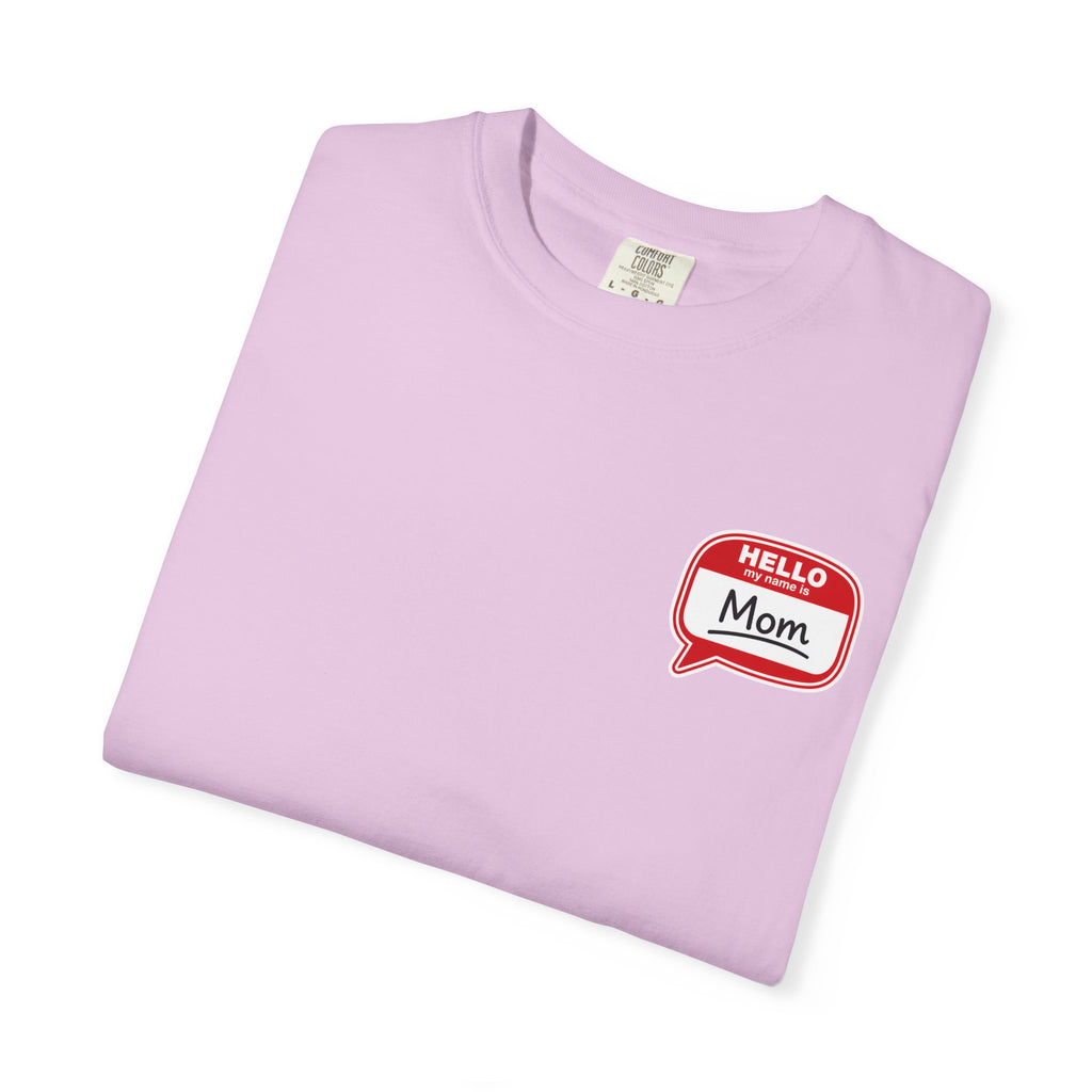 Mom Name Tag T-Shirt — "Hello, Mom" Casual Tee