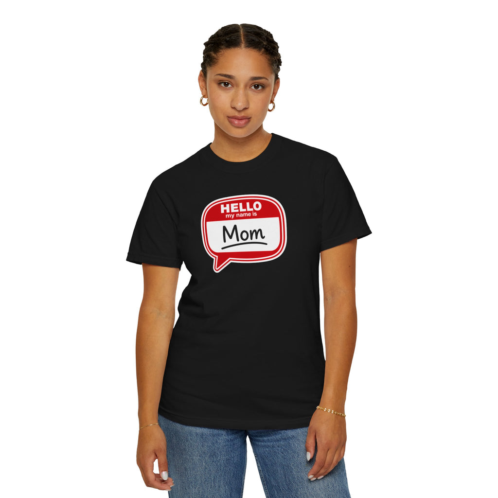 Mom Name Tag T‑Shirt — "Hello My Name Is Mom" Graphic Tee for Mothers, Mother's Day Gift
