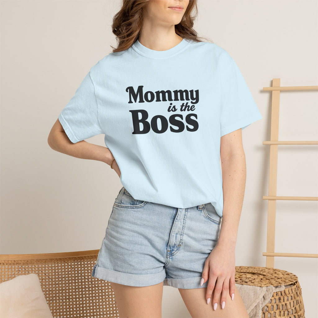 Mommy Is The Boss T-Shirt — Funny Mother's Day Tee for Moms