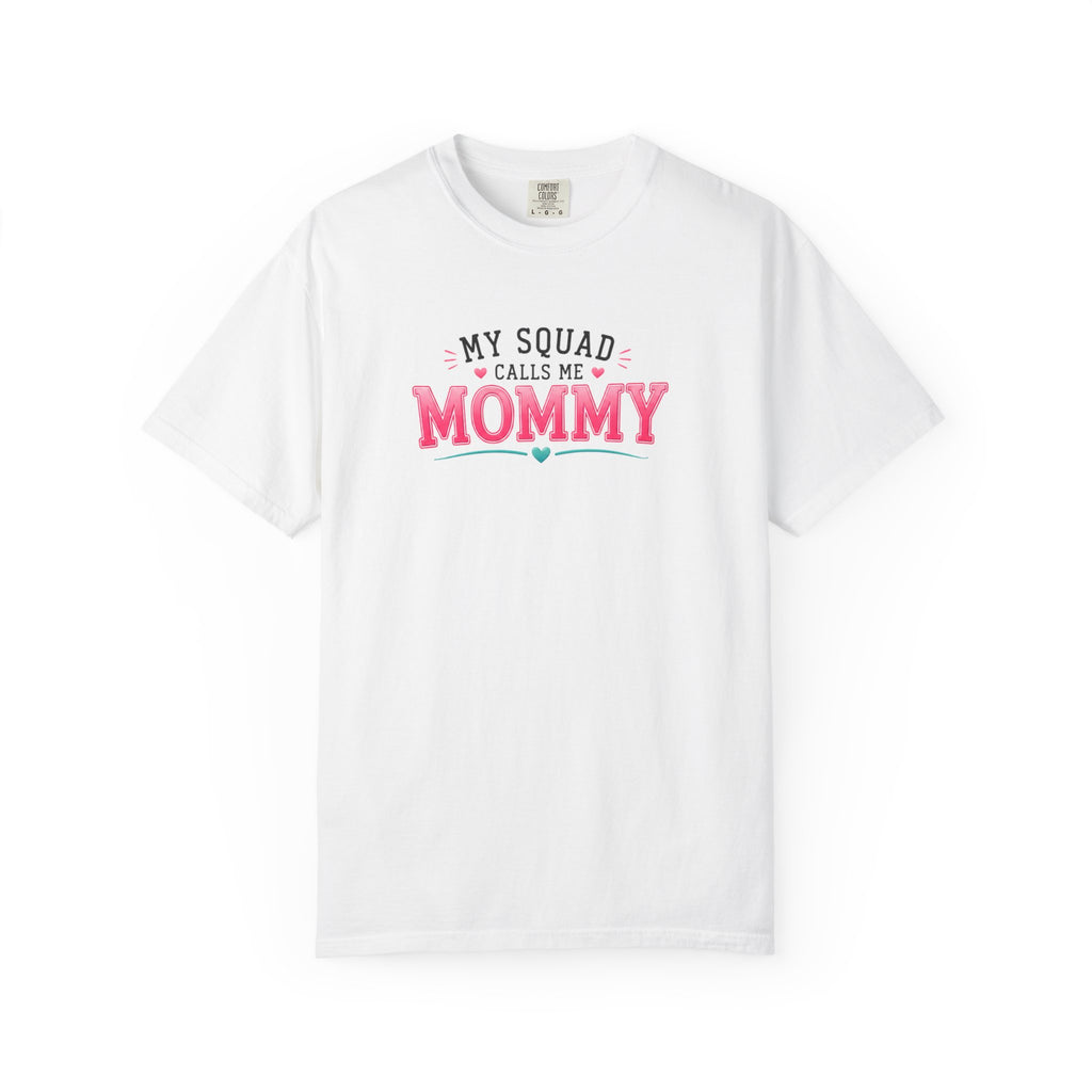 My Squad Calls Me Mommy T-Shirt