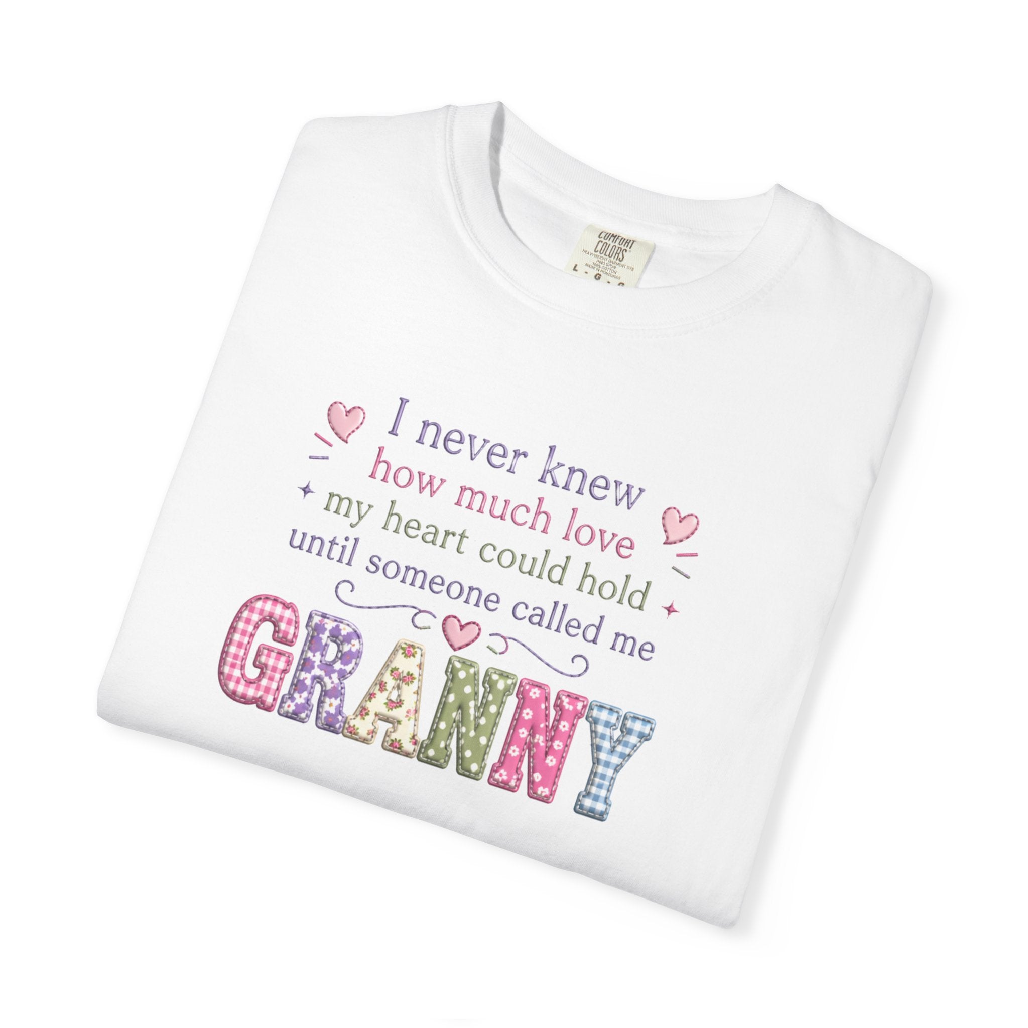 Granny Love T-Shirt — "I Never Knew How Much Love... Until Someone Called Me Granny"