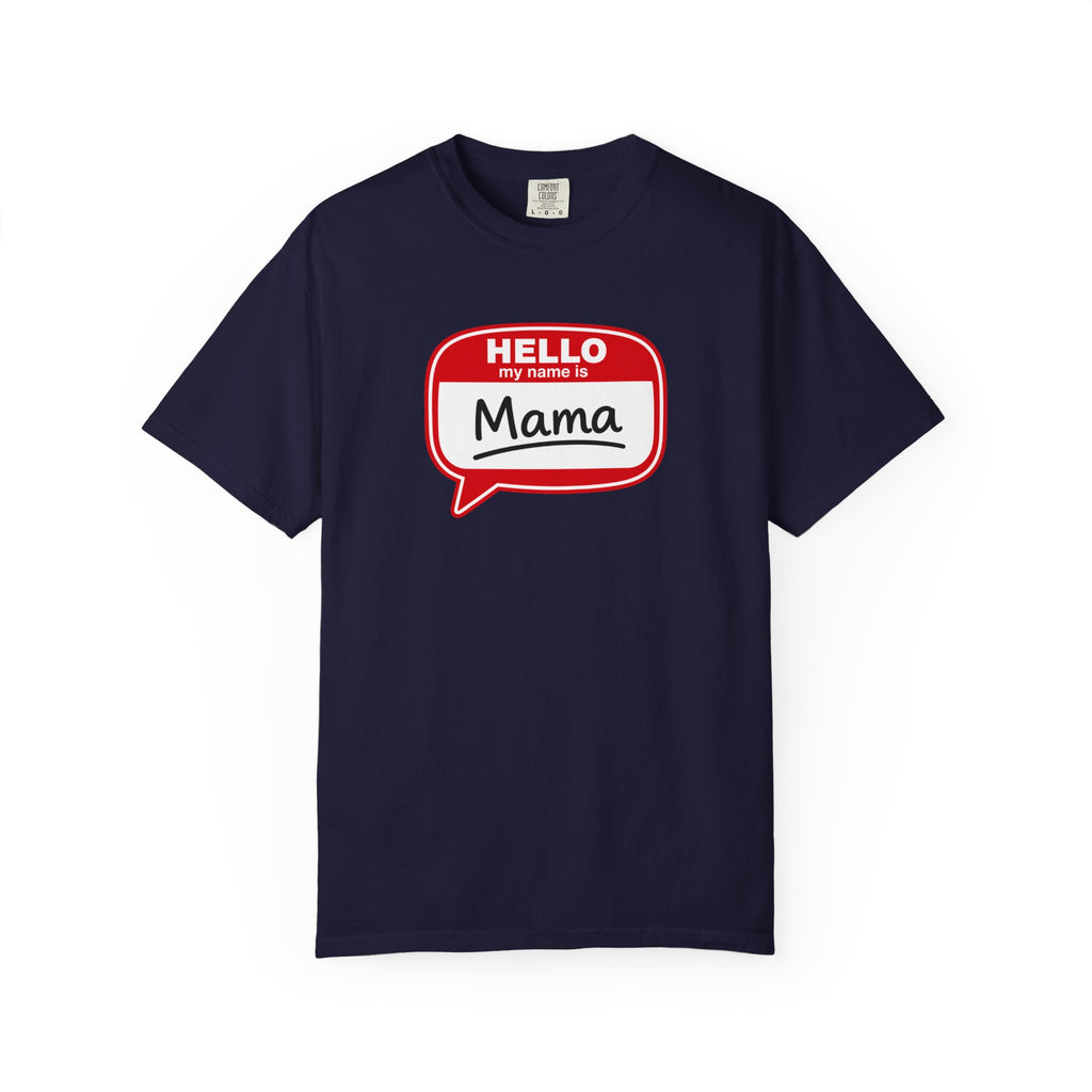 Mama Name Tag T-Shirt — "Hello My Name Is Mama" Graphic Tee