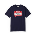 Mama Name Tag T-Shirt — "Hello My Name Is Mama" Graphic Tee