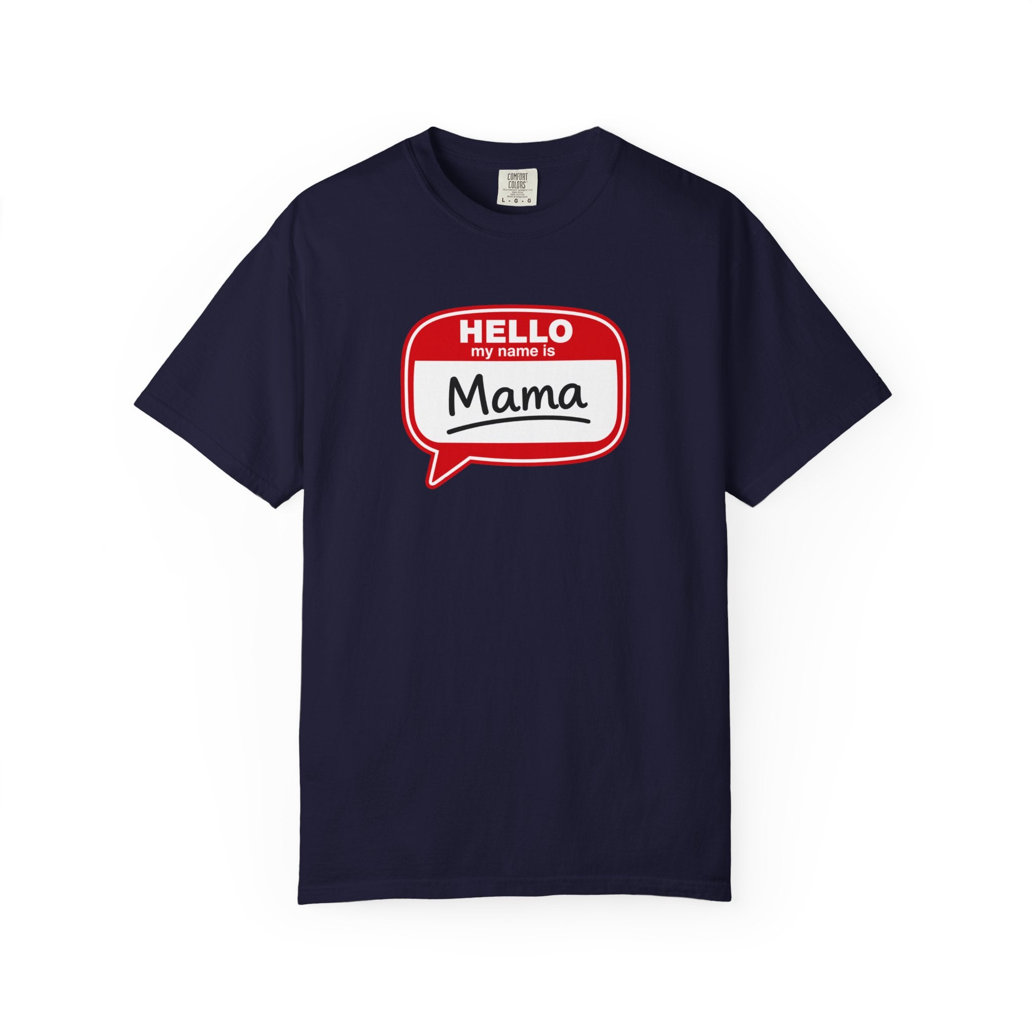 Mama Name Tag T-Shirt — "Hello My Name Is Mama" Graphic Tee