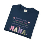 Nana T-Shirt — "I Never Knew How Much Love My Heart Could Hold Until Someone Called Me Nana" — Floral Grandma Gift