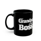 Grandpa Is The Boss Black Coffee Mug — Funny Gift for Grandfathers, Father’s Day & Birthday (11oz/15oz)