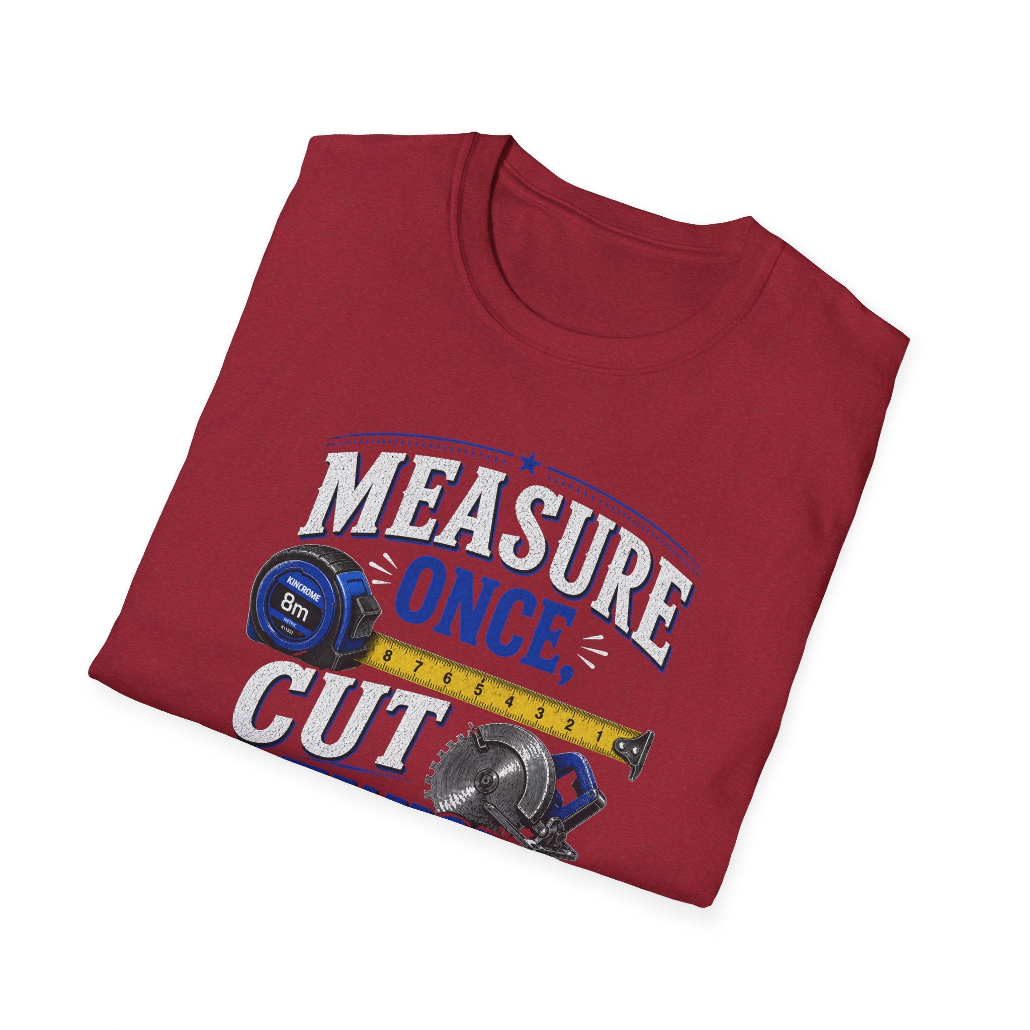 T-Shirt — "Measure Once, Cut Twice" Carpenter Tape Measure Design