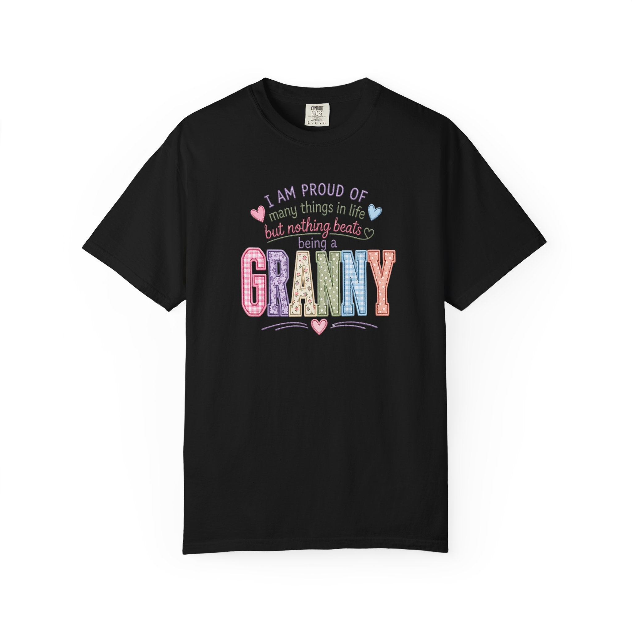 Granny Proud Tee — "I Am Proud of Many Things in Life But Nothing Beats Being a Granny"