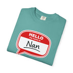 Hello My Name Is Nan T-Shirt — Funny Nan Name Tag Tee, Gift for Grandma