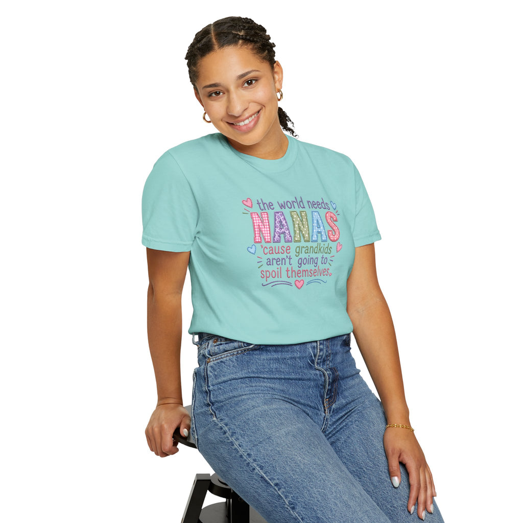 Nanas T-Shirt — "The World Needs Nanas" Cute Grandkids Gift Tee