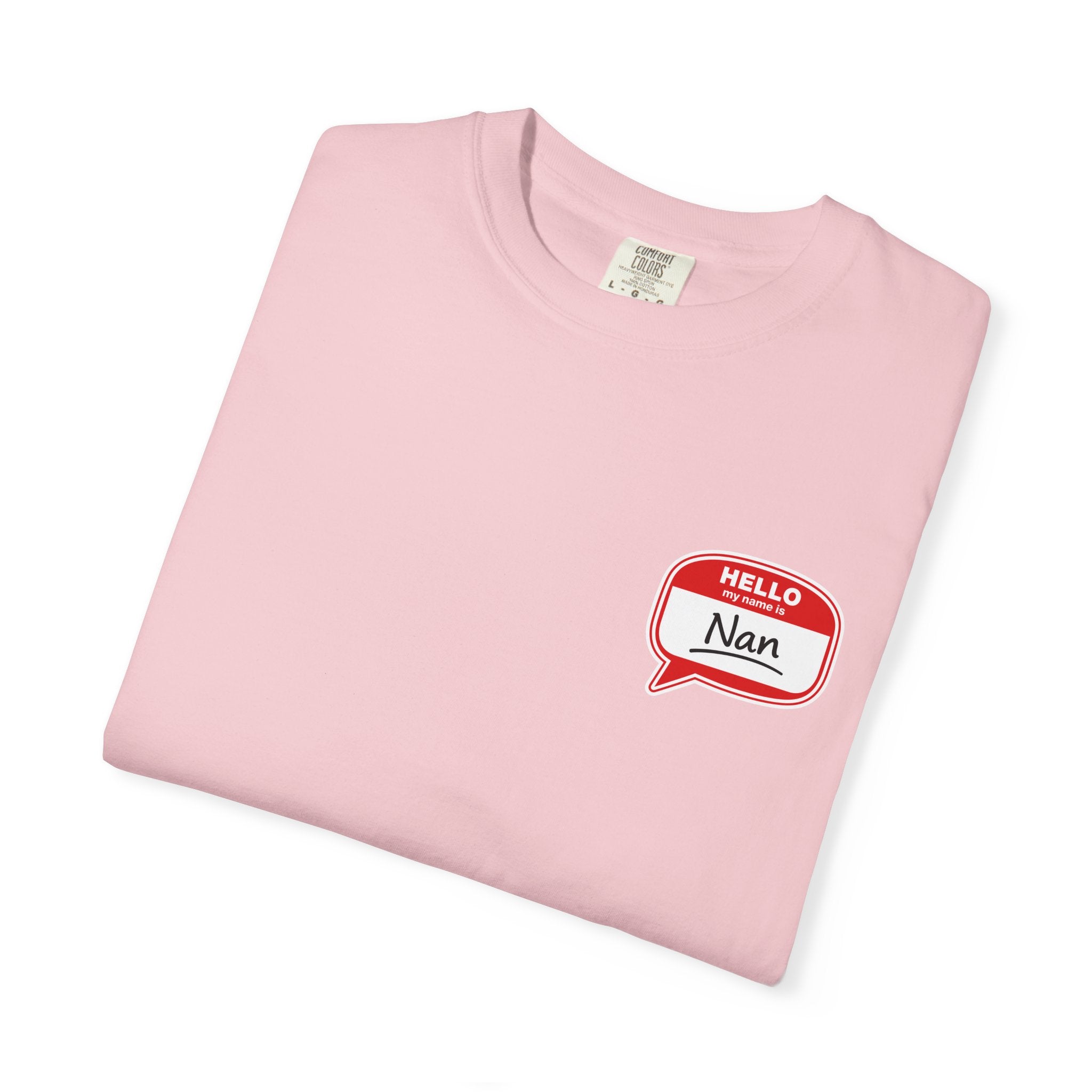 Nan Name Tag T-Shirt — "Hello, Nan" Chest Graphic Tee