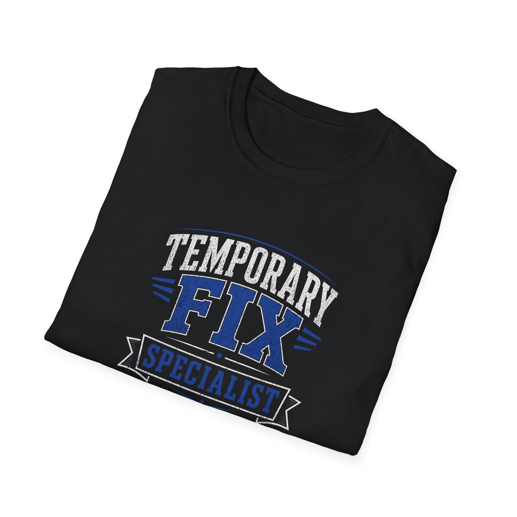 Temporary Fix Specialist T-Shirt — Funny Handyman / DIY Repair Crew Shirt