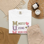 MUM Mostly Using Mum-Voice T-Shirt — Funny Mother's Day Mom Tee