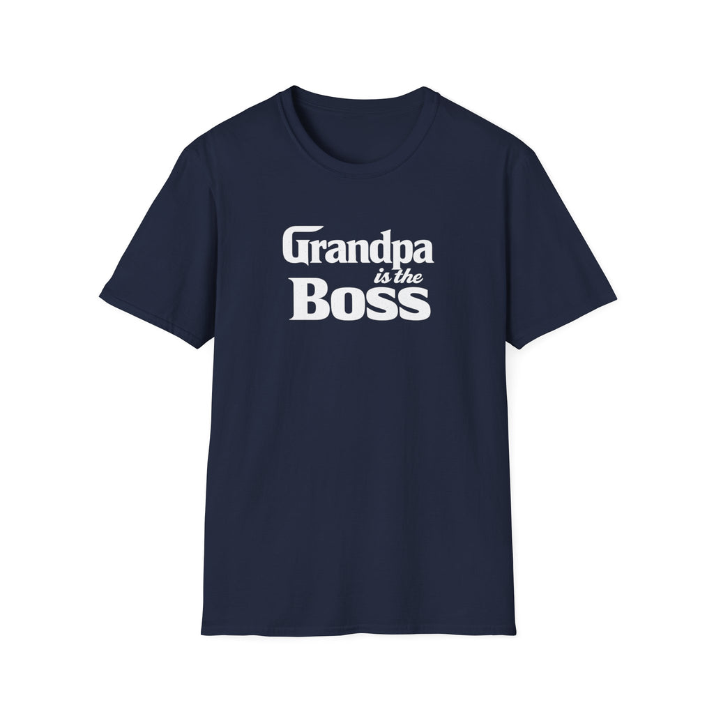 Grandpa Is The Boss T-Shirt – Funny Father's Day Grandpa Tee