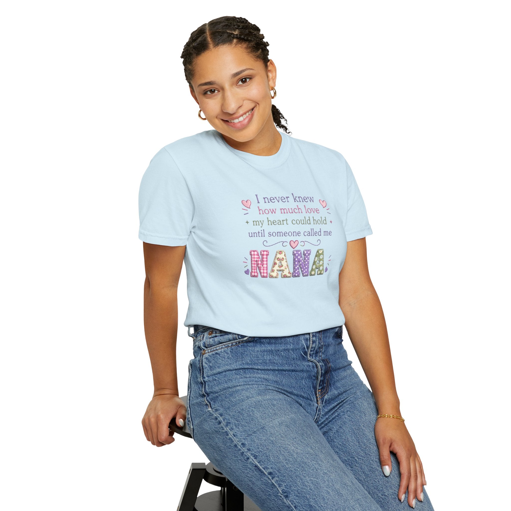 Nana T-Shirt — "I Never Knew How Much Love My Heart Could Hold Until Someone Called Me Nana" — Floral Grandma Gift